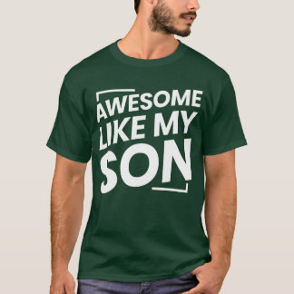 息子みたいにかっこいいギフト Tシャツ