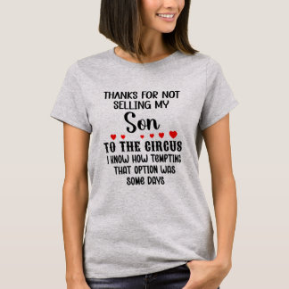 息子をサーカスに売らなかったことに感謝 Tシャツ