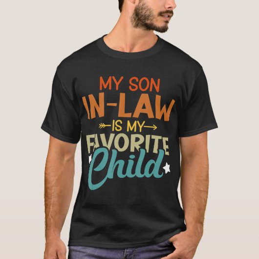息子婿は私のお気に入りの子供 ファミリーユーモア ダ Tシャツ (正面)