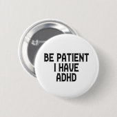 患者さん私はAdhd Menta健康ニューロダイバーシティを持っている 缶バッジ (正面&裏面)