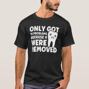 患者の知恵を4つ取り除いたために95の問題 Tシャツ