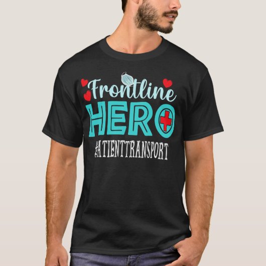 患者輸送の最前線の英雄エッセンシャルワーカー Tシャツ (正面)
