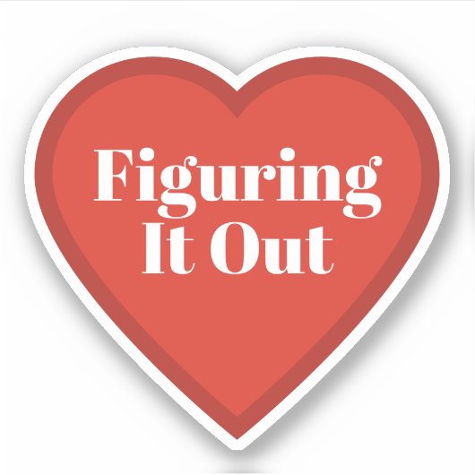 悩みながらも前向きなハートステッカー - 共感できるステッカー シール (正面)