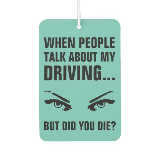 悪いおもしろい運転引用文 |ティール（緑がかった色）車 カーエアーフレッシュナー (正面)