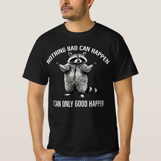 悪いことは起こらない　良いことだけが起こる Tシャツ (正面)