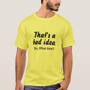 悪いアイディア何時?LOL おもしろい Tシャツ
