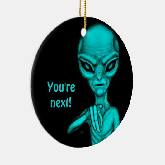 悪いエイリアンあなたは次! セラミックオーナメント (右)