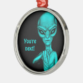 悪いエイリアンあなたは次！ メタルオーナメント (左)