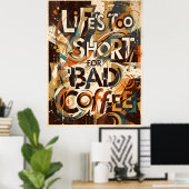 悪いコーヒーのために人生は長すぎる ポスター (ホームオフィス)