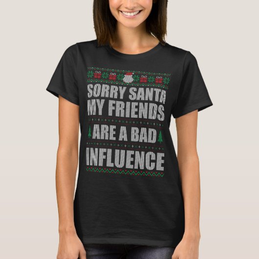 悪いサンタの友達 悪い影響 クリスマスの醜い服 Tシャツ (正面)
