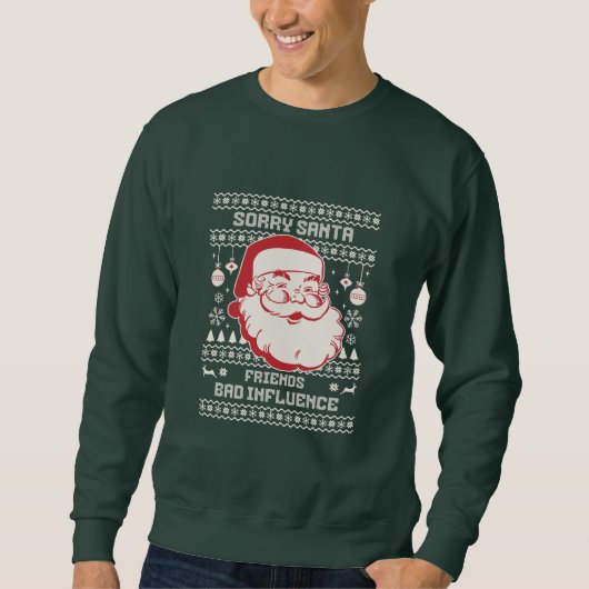悪いサンタ友達悪い影響醜いクリスマス スウェットシャツ (正面)