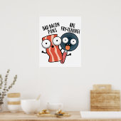 悪いベーコンのパンは揚げ物の食べおもしろい物パンだ ポスター (キッチン)