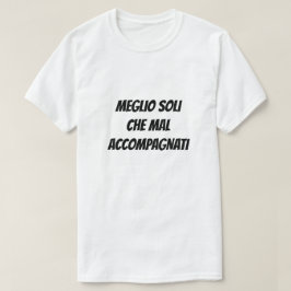 悪い仲間のTシャツより一人でいいな Tシャツ