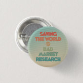 悪い市場研究ボタンからの世界を救うこと 缶バッジ (正面&裏面)