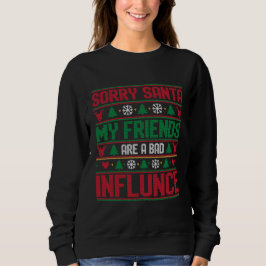 悪い影響を与える友達 サンタさんごめんなさい クリスマスTシャツ  スウェットシャツ
