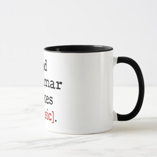 悪い文法は私を作ります[sic] マグカップ (右)