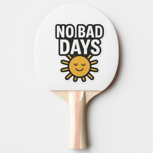 悪い日なし | 前向きサンシャインデザイン» 卓球ラケット (正面)
