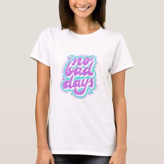 悪い日なし Tシャツ (正面)