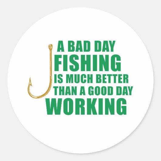 悪い日の魚釣りは非常に良い ラウンドシール (正面)