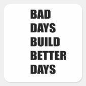 悪い日より良い日を構築 スクエアシール (正面)