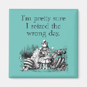 悪い日を過ごして間違った日を取った マグネット (正面)