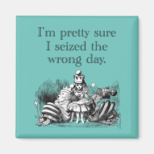 悪い日を過ごして間違った日を取った マグネット (正面)