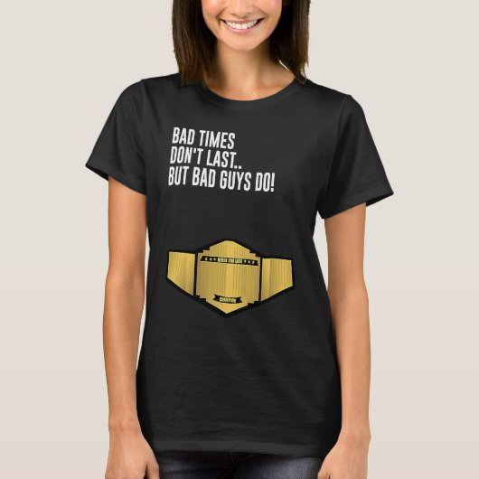 悪い時は続かないが、悪い人は印刷Tで行う Tシャツ (正面)