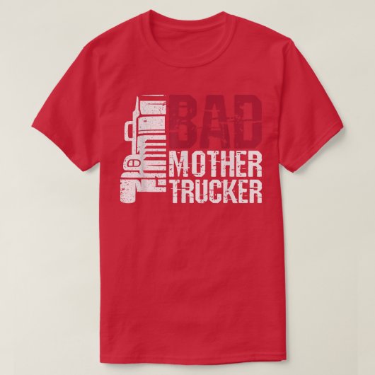 悪い母トラック運転手 – トラックドライバーセミTru Tシャツ (デザイン正面)