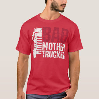 悪い母トラック運転手 – トラックドライバーセミTru Tシャツ