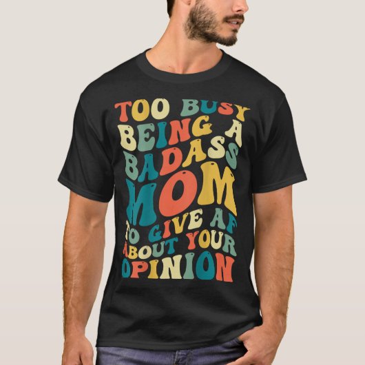 悪い母親に徹しすぎて他人様の意見なんてどうでもいい Tシャツ (正面)
