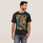 悪い母親に徹しすぎて他人様の意見なんてどうでもいい Tシャツ (正面フル)