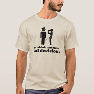 悪い決定を飲もう、作る Tシャツ