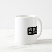 悪い決断は良い話になる コーヒーマグカップ (正面右)
