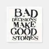 悪い決断は良い話をする – おもしろい諺 スタンダードカクテルナプキン (正面)