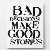 悪い決断は良い話をする – おもしろい諺 フォトプラーク (正面)