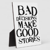 悪い決断は良い話をする – おもしろい諺 フォトプラーク (側面)