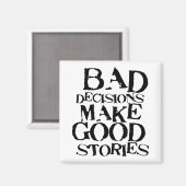 悪い決断は良い話をする – おもしろい諺 マグネット (正面/裏面)