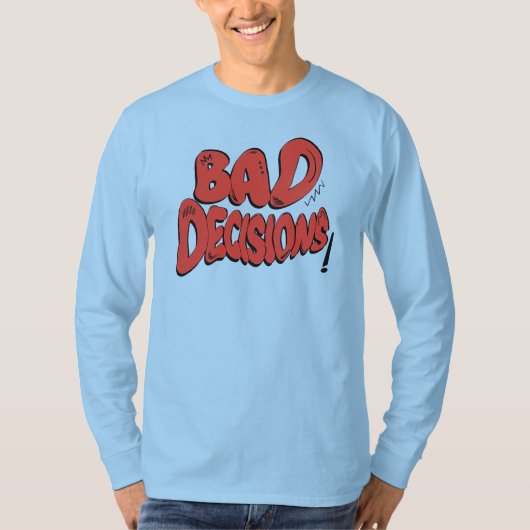 悪い決断 Tシャツ (正面)