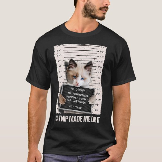 悪い猫の刑務所内のカチブは私にそれを囚人にした Tシャツ (正面)
