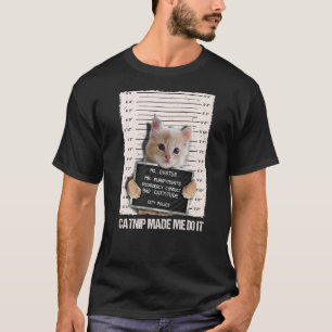 悪い猫の刑務所内のカチブは私にそれを囚人にした Tシャツ