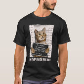 悪い猫の刑務所内のカチブは私にそれを囚人にした Tシャツ (正面)