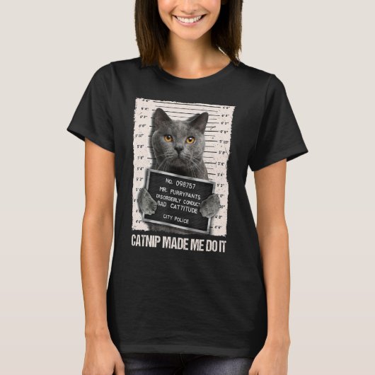 悪い猫の刑務所内のカチブは私にそれを囚人にした Tシャツ (正面)