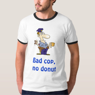 悪い警察官、ドーナツ無し Tシャツ