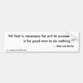 "悪が成功することができるように必要のすべては、…あります バンパーステッカー (正面)