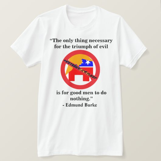 悪の勝利に必要な唯一のもの… Tシャツ (デザイン正面)