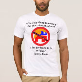 悪の勝利に必要な唯一のもの… Tシャツ (正面)