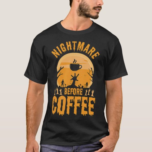 悪夢の前にコーヒードリンカーハロウィーンギフトide tシャツ (正面)