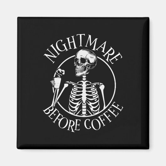 悪夢の前にコーヒーハロウィーンのスケルトン保持 マグネット (正面)