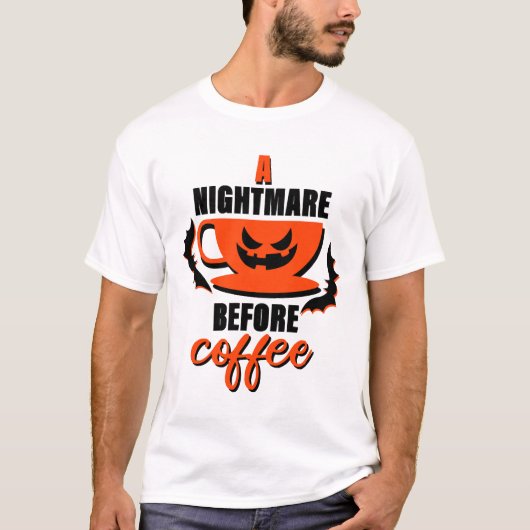 悪夢の前にコーヒー – ハロウィーン Tシャツ (正面)