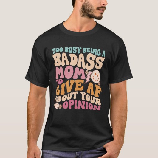 悪忙しい母親で与えは困る Tシャツ (正面)